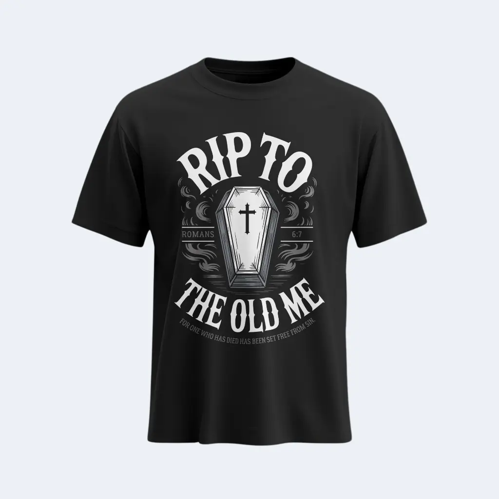 Rip to old me | chrsitian bible verse t shirt-1.webp