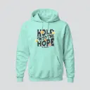 Hold On to the Hope | Christian Bible Verse Hoodies | women's