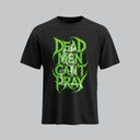 Dead Men Can't Pray | Christian Gospel T-Shirt | Unisex