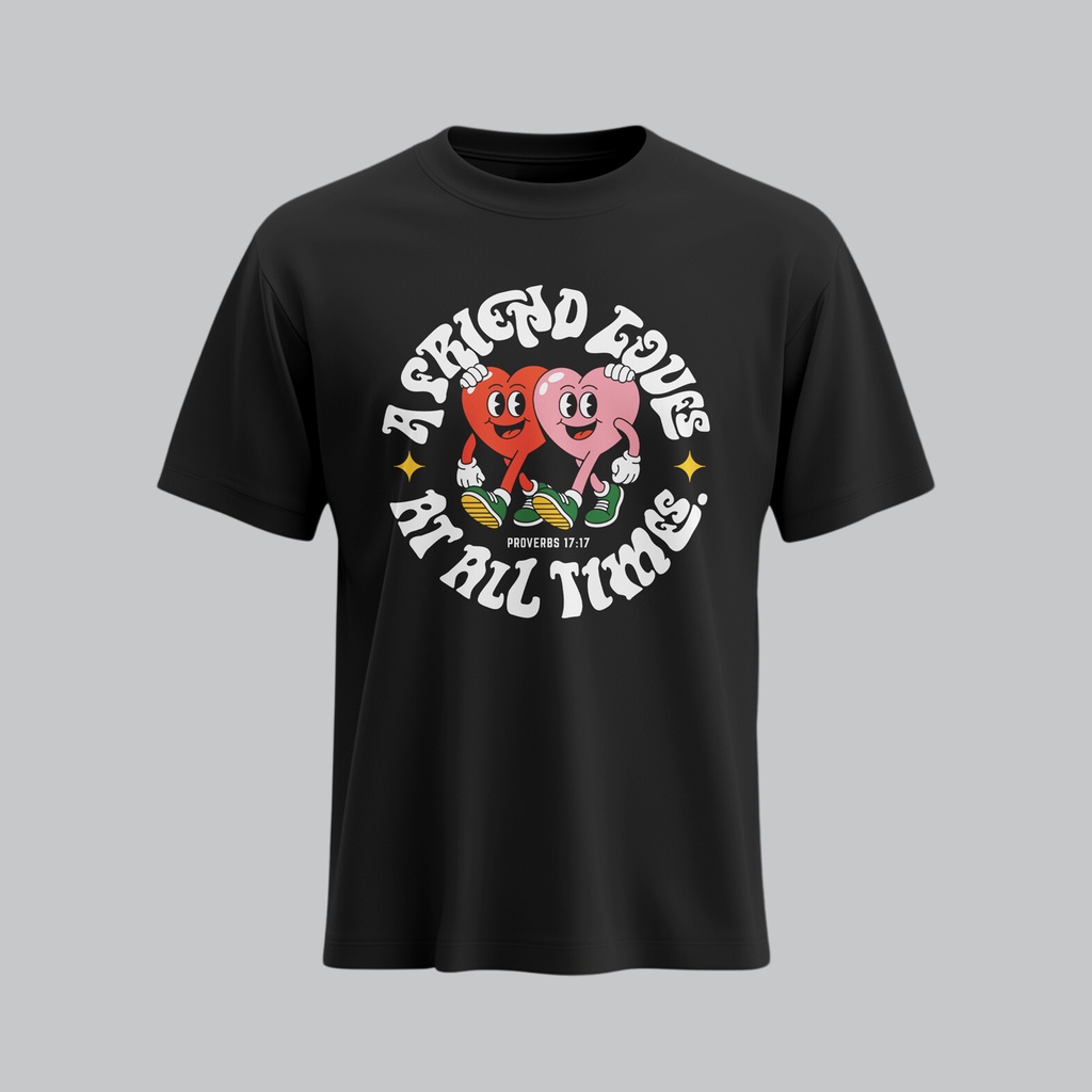 A Friend Loves At All Times | Proverbs 17:17 | Christian Bible Verse T-Shirt | Unisex