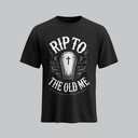 Rip To Old Me | Romans 6:7 | Christian Bible Verse T-Shirt | Unisex