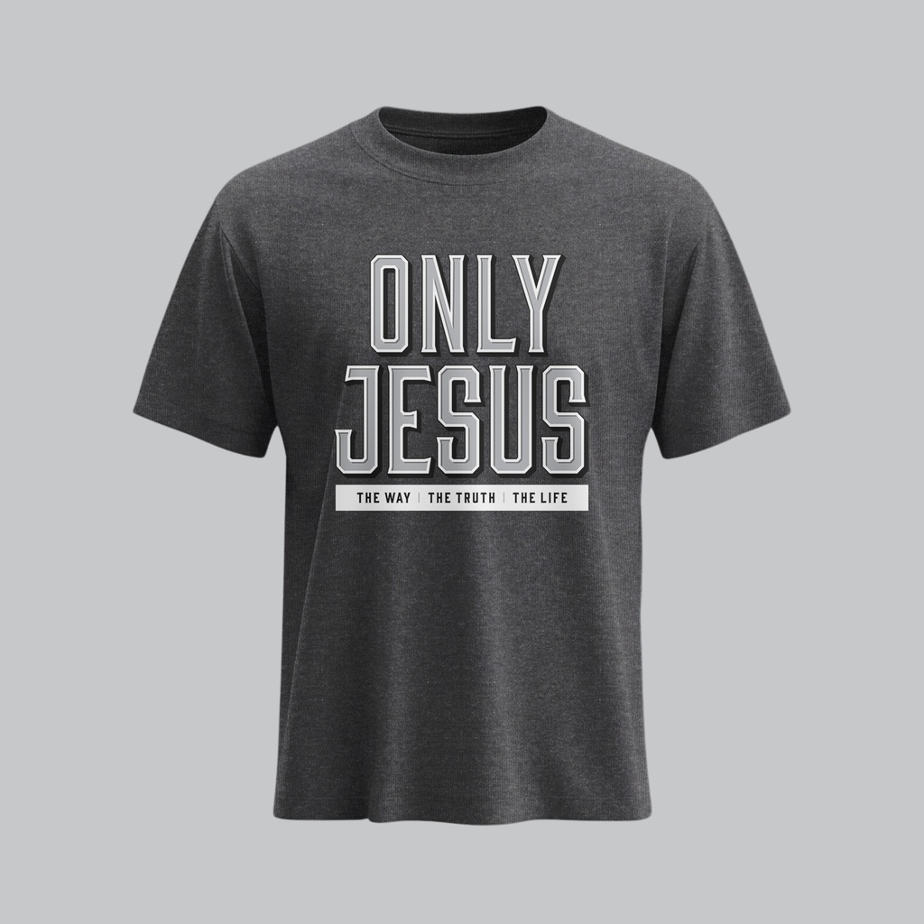 Only Jesus - The Way The Truth The Life | Acts 4:12 | Christian Bible Verse T-Shirt | Unisex