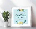 Ask, and it will be given to you | Christian wall decor | 10x10 Inches
