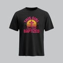 This Girl just got Baptised | Christian Baptised T-Shirt | Women