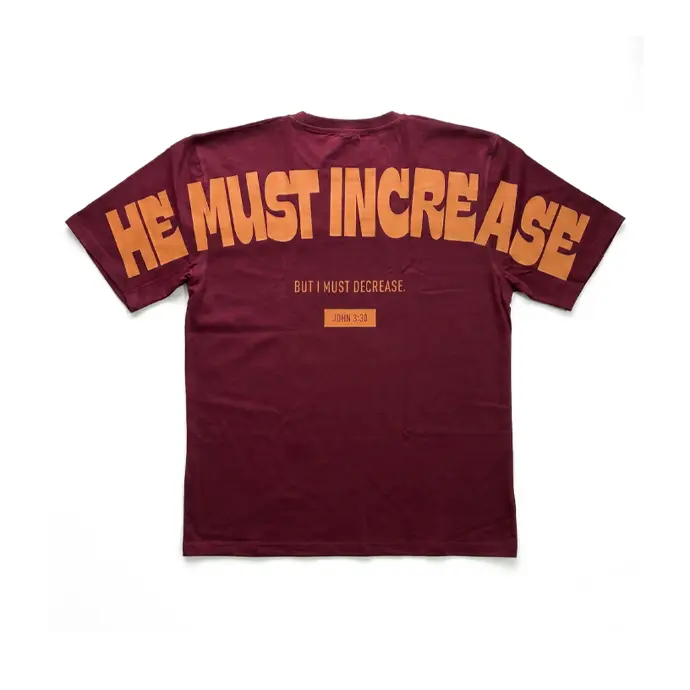 He Must Increase | John 3:30 | Christian Bible Verse Oversized T-Shirt | Unisex | Sale