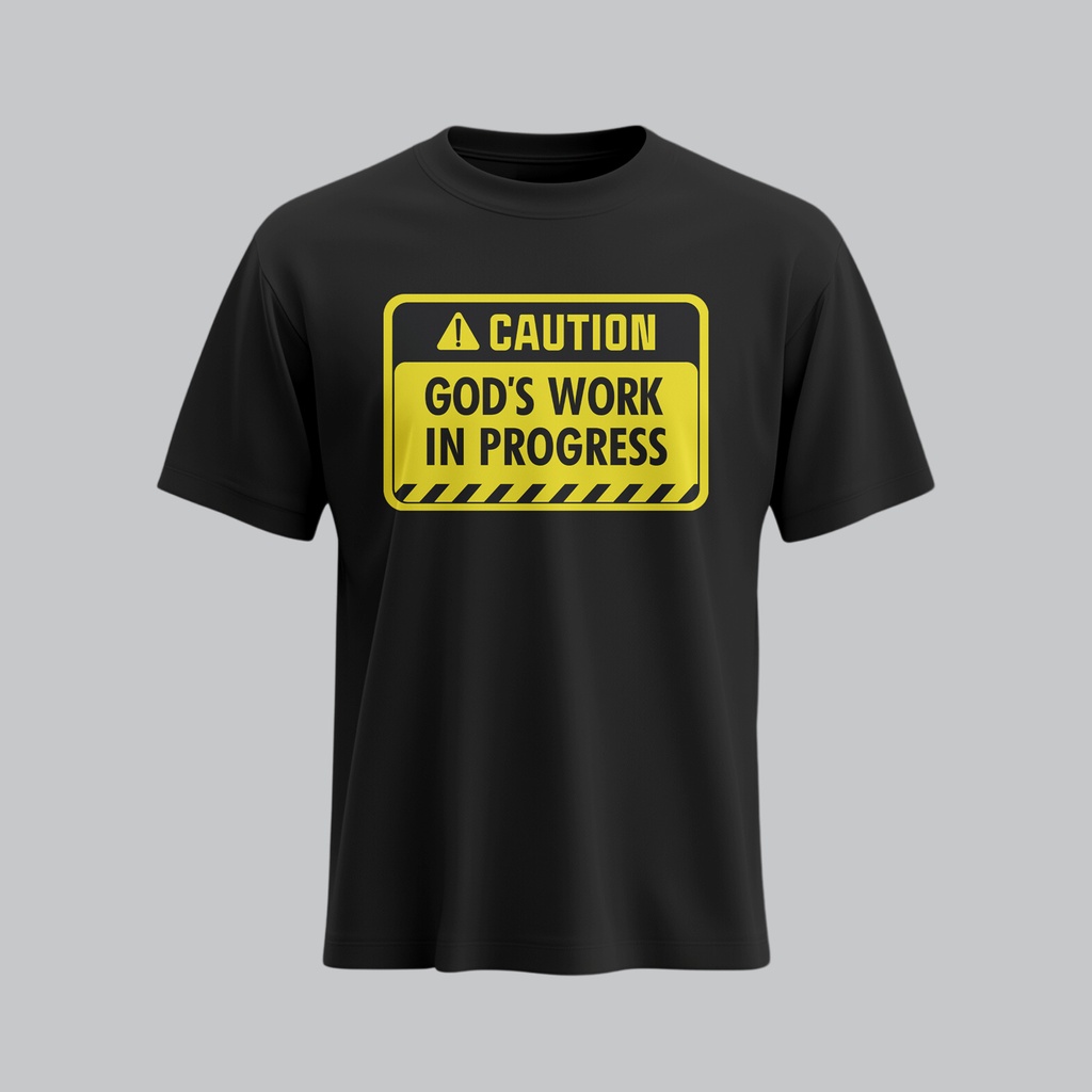 Caution - God's work in progress | Philippians 1:6 | Christian Bible Verse T-Shirt | Unisex