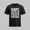 Hope Never Fails | Christian Gospel T-Shirt | Unisex