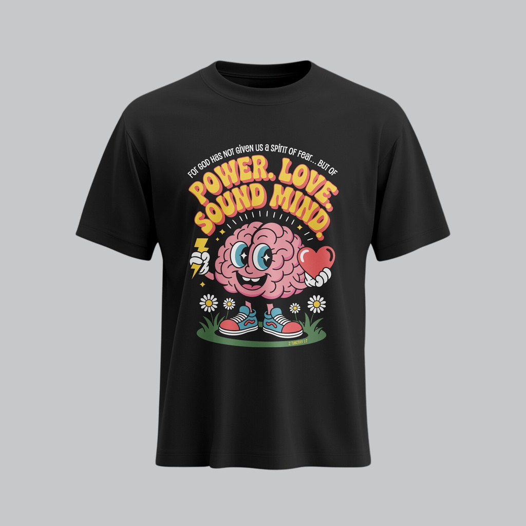 Power, Love, Sound Mind | 2 Timothy 1:7 | Christian Bible Verse T-Shirt | Unisex