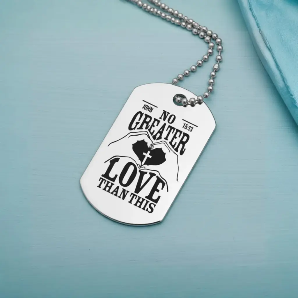 No greater love than this | John 15:13 | Christian bible verse military dog tag
