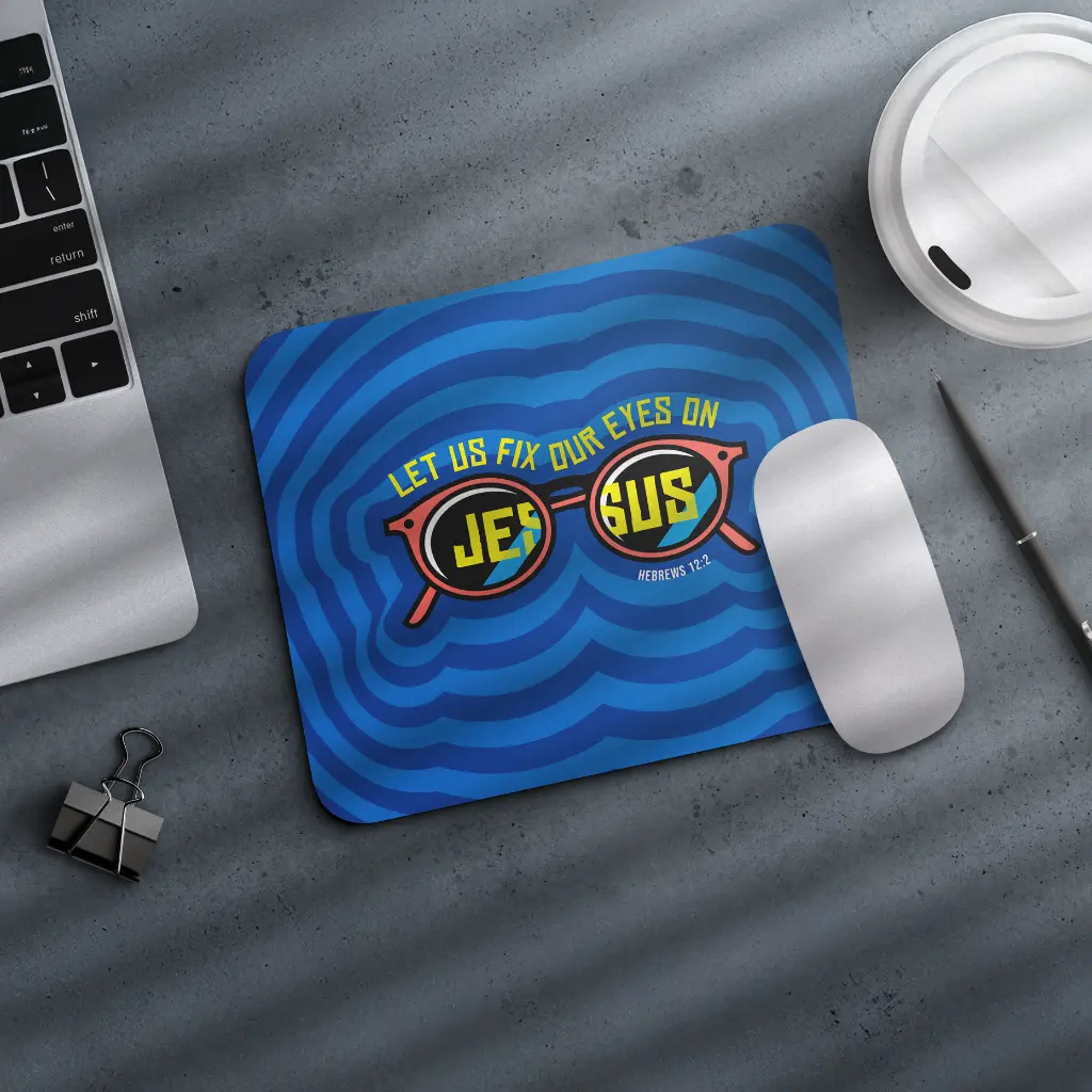 Let us fix our eyes on Jesus | Hebrews 12:2 | Christian bible verse mouse pad