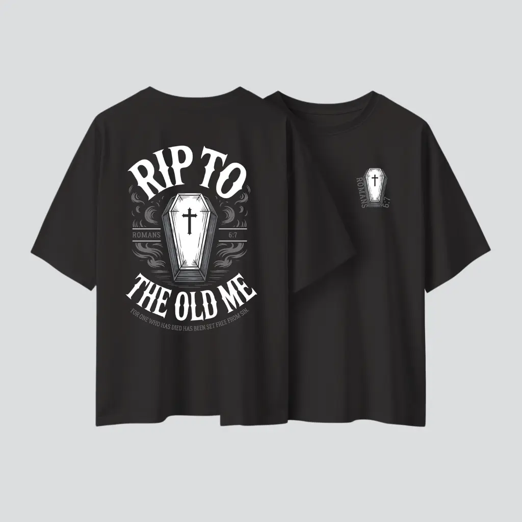 RIP TO OLD ME | Romans 6:7 | Christian Bible Verse Oversized T-shirt | Unisex