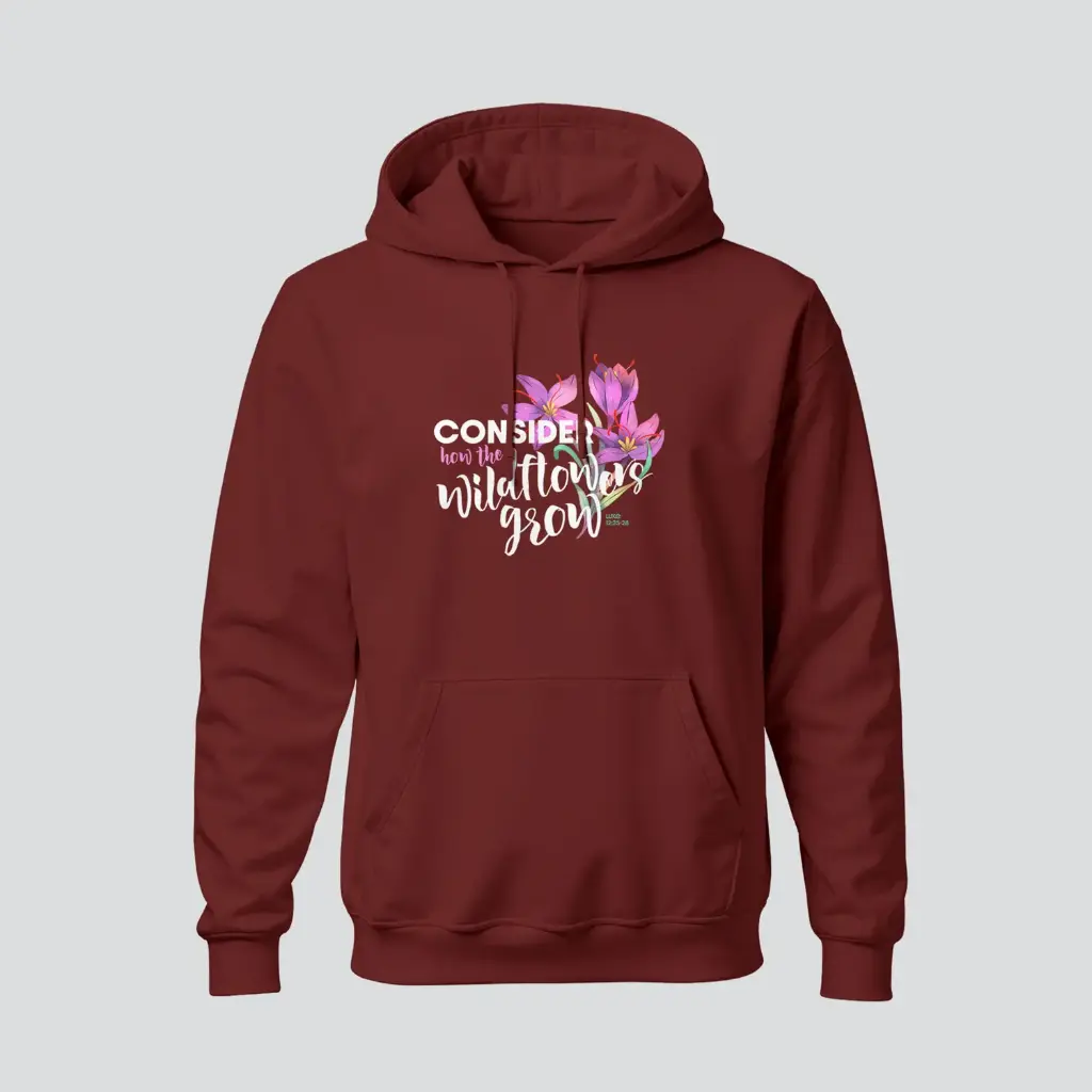 Consider how wildflowers grow | Matthew 6:28-29 | Christian Bible Verse Hoodies | Women's