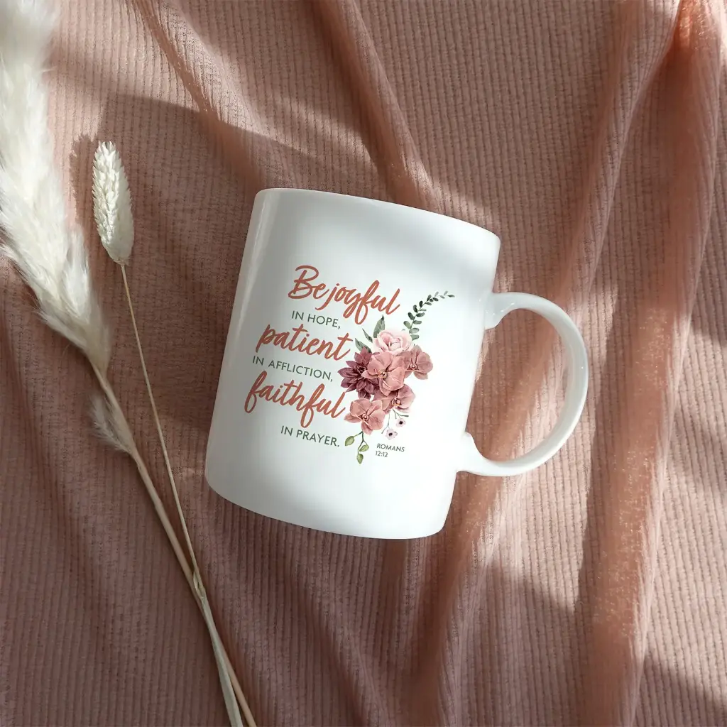 Be Joyfull in Hope |  Romans 12.12 | Christian Ceramic Mug