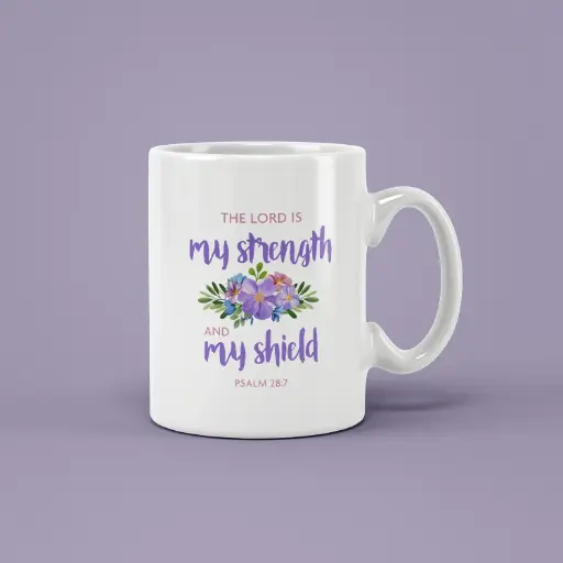My lord is strength and Shield Psalm 28.7 | Christian Ceramic Mug
