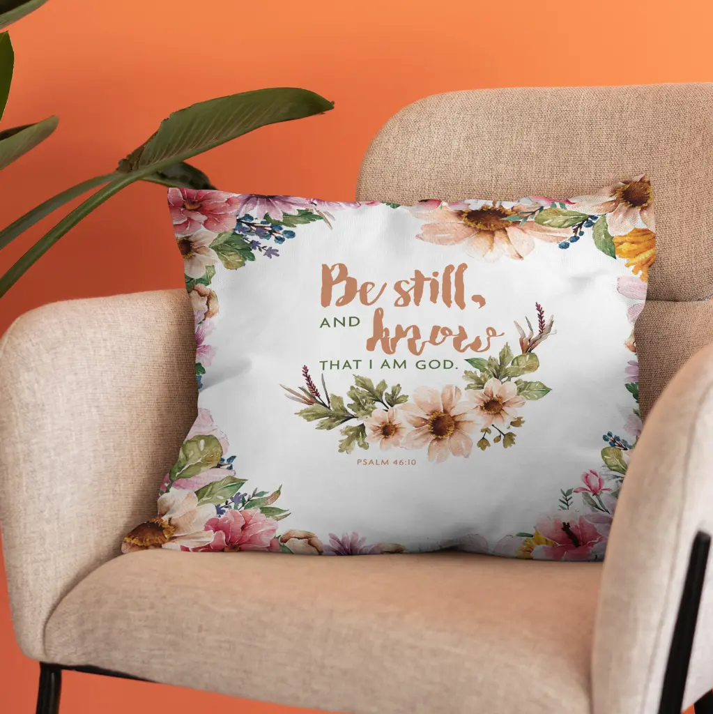 Be Still Know That I am God Psalms 46:10 | Christian Cushion Cover