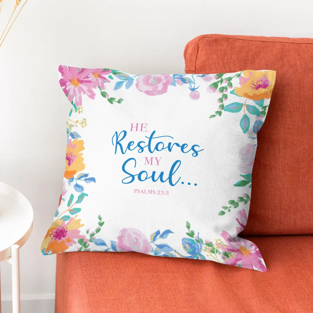 He Restores my soul...Psalms 23:3 | Christian Cushion Cover