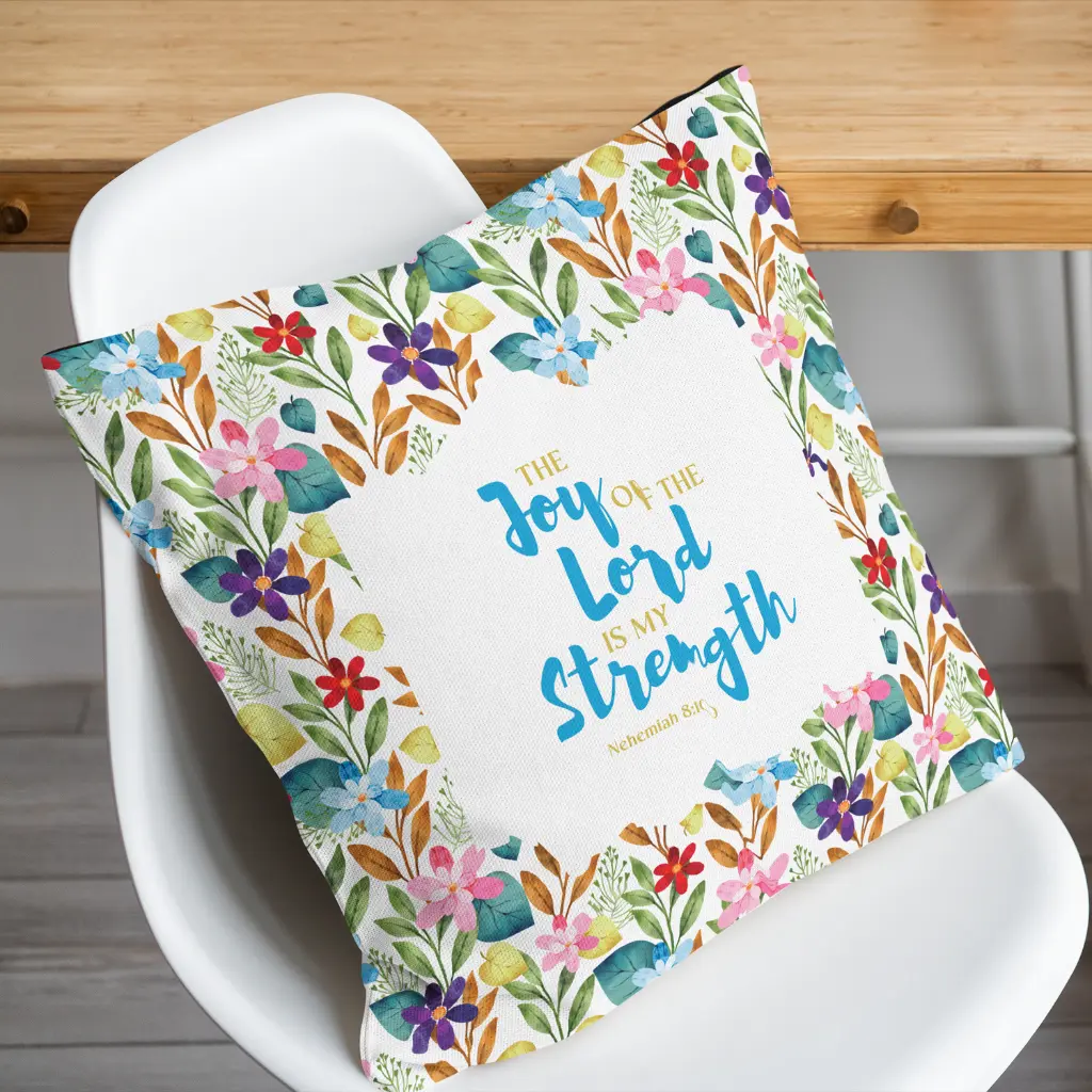 The Joy of the Lord is my Strength Nehemiah 8:10 | Christian Cushion Cover
