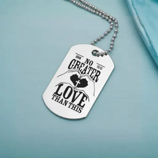 No Greater Love than this | John 15:13 | Christian Bible Verse Military Dog Tag