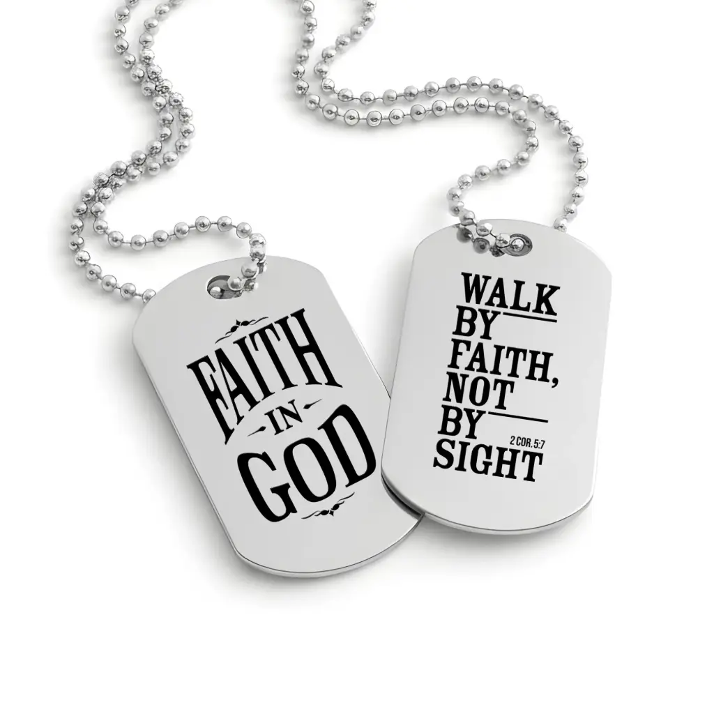 Faith in god | Walk by faith, not by sight | 2 Corinthians 5:7 | Christian bible verse military dog tag