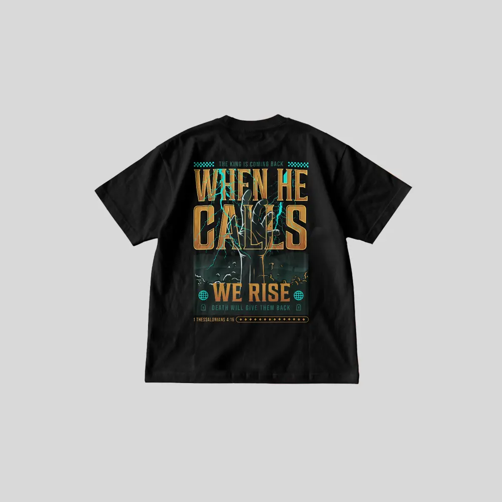 When He Calls We Rise | 1 Thessalonians 4:16 | Christian Bible Verse Premium street wear | Unisex