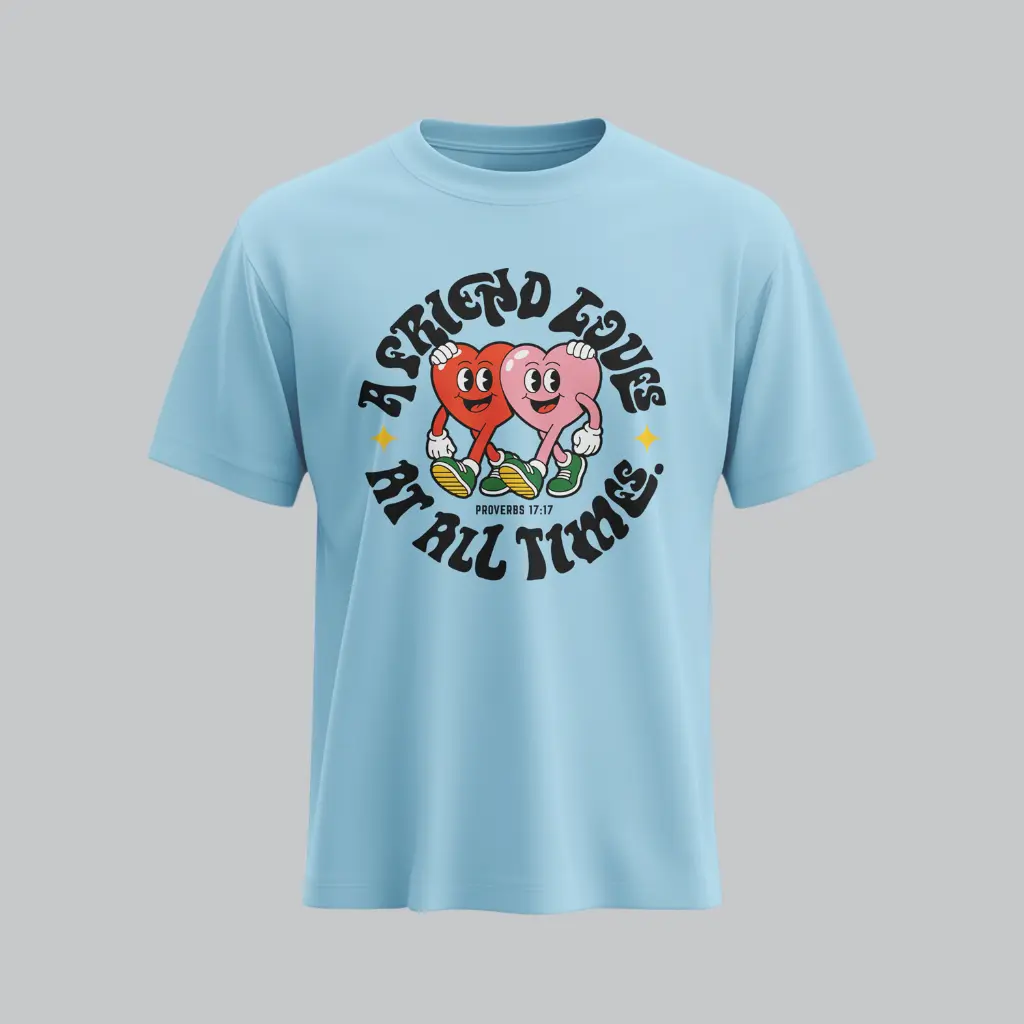 A Friend Loves At All Times | Proverbs 17:17 | Christian Bible Verse T-Shirt | Unisex