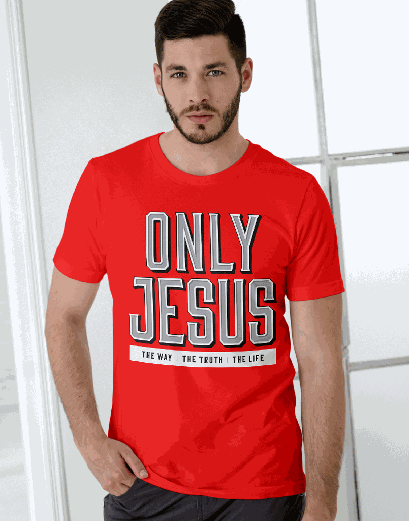 Only Jesus - The Way The Truth The Life | Acts 4:12 | Christian Bible Verse T-Shirt | Unisex