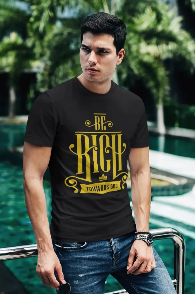 Be Rich Towards GOD | Luke 12:20-21 | Christian Bible Verse T-Shirt | Unisex