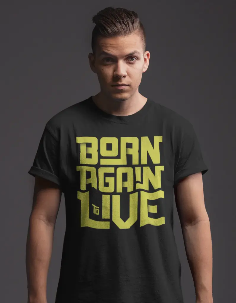 Born Again To Live | John 3:3 | Christian Bible Verse T-Shirt | Unisex