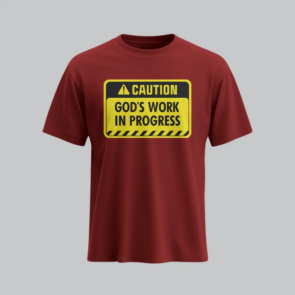 Caution - God's work in progress | Philippians 1:6 | Christian Bible Verse T-Shirt | Unisex